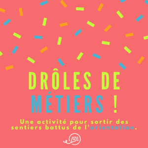 Drôles de métiers : une activité pour réfléchir autrement à l’orientation.